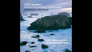 Symphonie Bretagne, 1er mvt : Maro eo ma mestrez – Didier Squiban & Orchestre National de Bretagne
