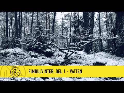 Fimbulvinter del 1 - Vad är fimbulvinter, orsak och hitta vatten