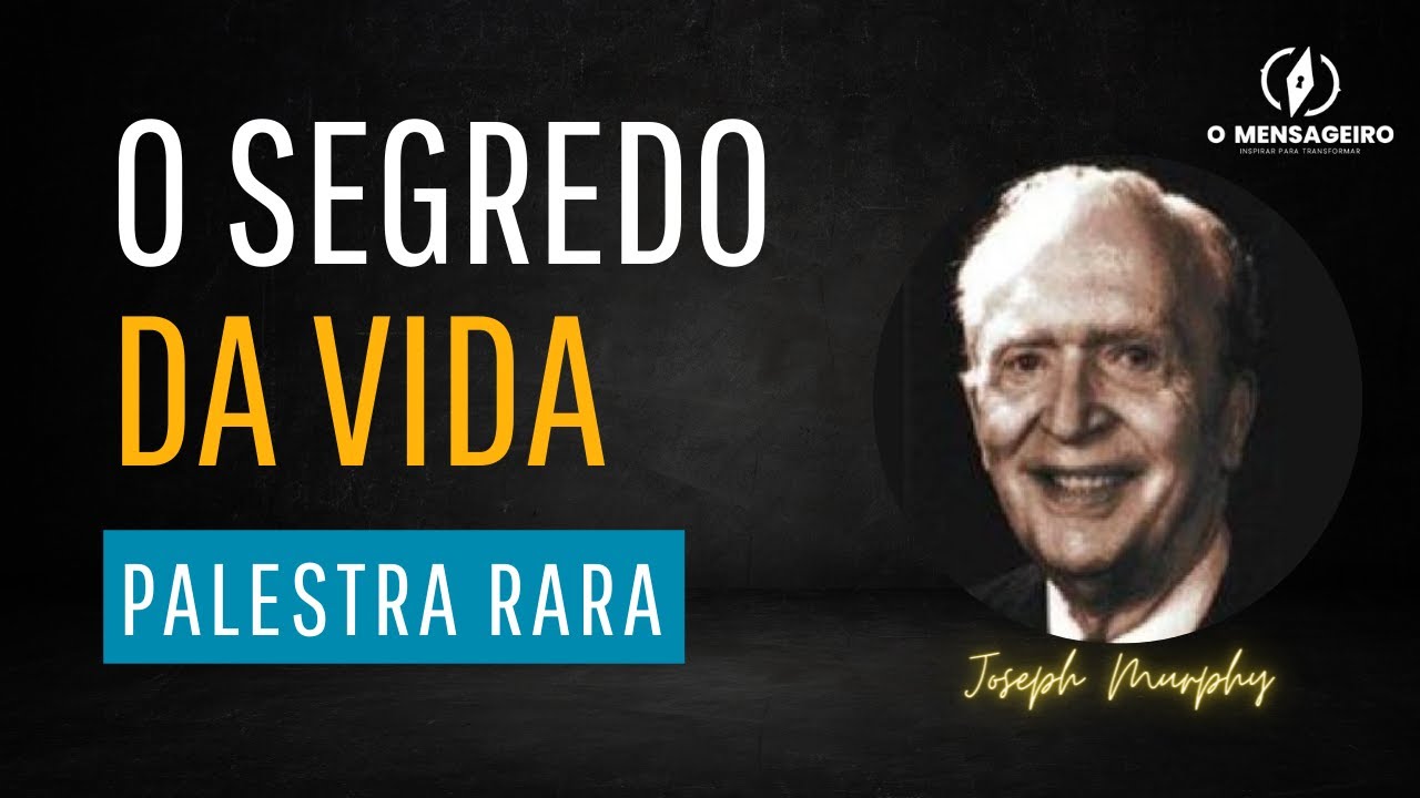 O SEGREDO DA VIDA - DR. JOSEPH MURPHY PALESTRA RARA - O INGREDIENTE INVISÍVEL