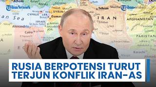 Rusia Berpotensi Turut Terjun ke Konflik Iran-AS, Gertak Trump dengan Siap Beri Bantuan ke Teheran?