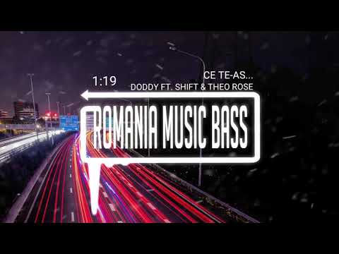 Doddy - Ce Te-as... (feat. Shift & Theo Rose) (Bass Boosted)