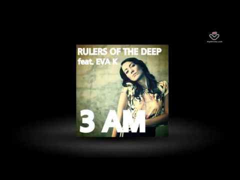 Rulers Of The Deep ft. Eva K '3 AM' -  Tohuwabohu Music