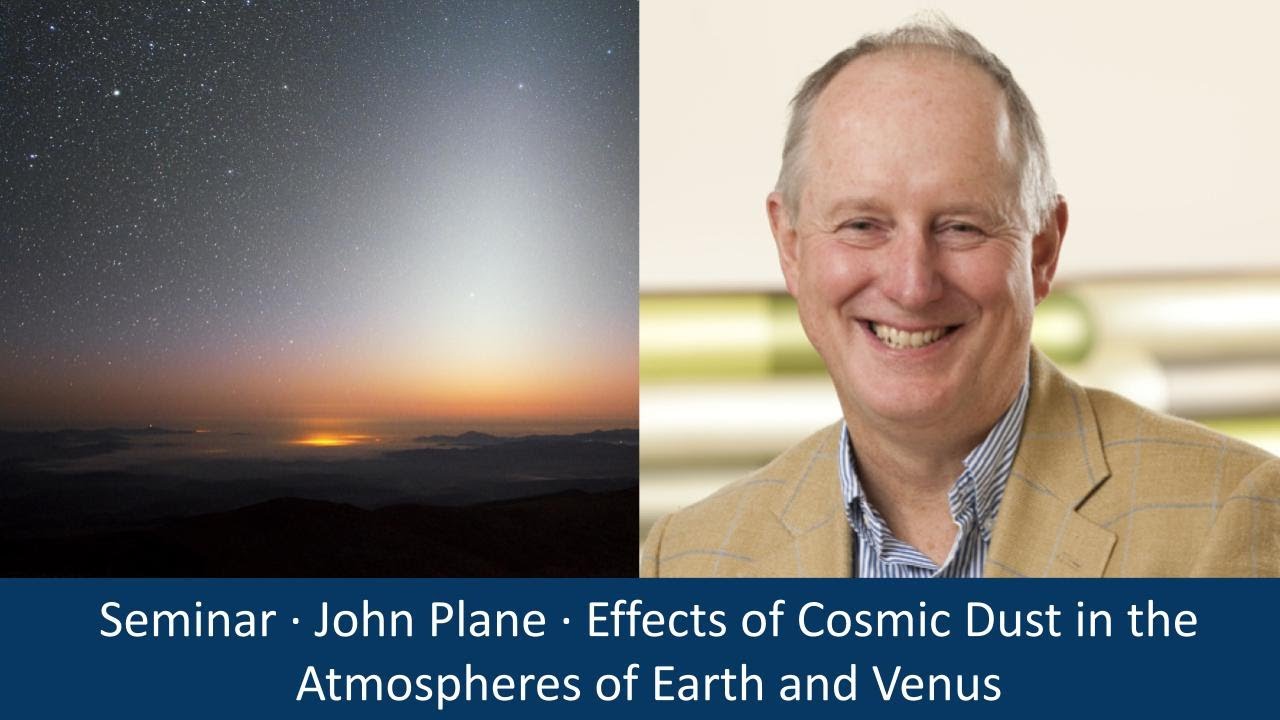 John Plane - Effects of Cosmic Dust in the Atmospheres of Earth and Venus