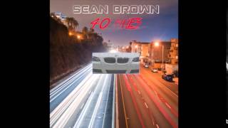 Sean Brown - "40 Miles" OFFICIAL VERSION