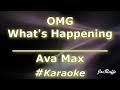 Ava Max - OMG What's Happening (Karaoke)