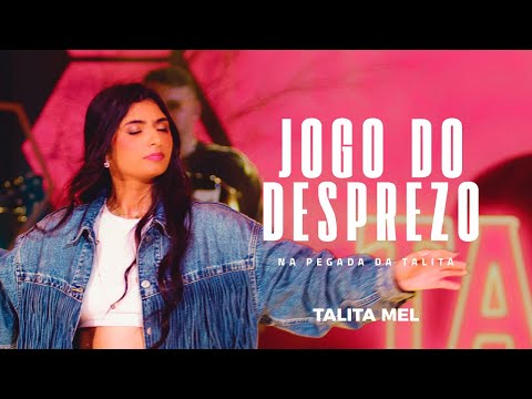Jogo do Desprezo - Talita Mel - Na Pegada da Talita