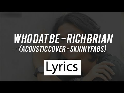 Lyrics Who Dat Be - Rich Brian  [Acoustic Cover Skinnyfabs]