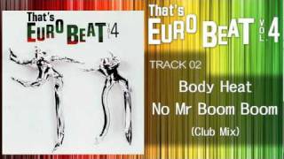 Body Heat - No Mr Boom Boom (Club) That's EURO BEAT 04-02