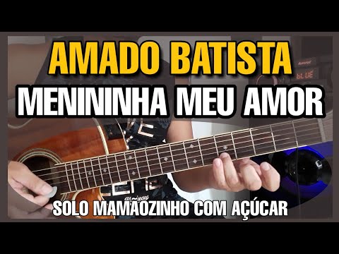 Menininha Meu Amor - Amado Batista