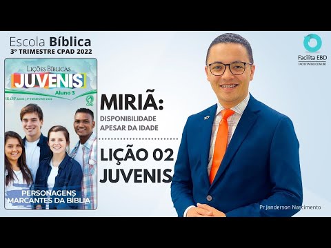 Lição 02 - Miriã Disponibilidade Apesar da Idade - JUVENIS 3º TRIMESTRE