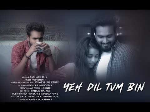 Yeh Dil Tum Bin | Rushabh Jain (cover)