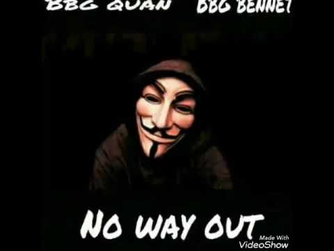 BBG QUAN X BBG BENNETH - NO WAY OUT