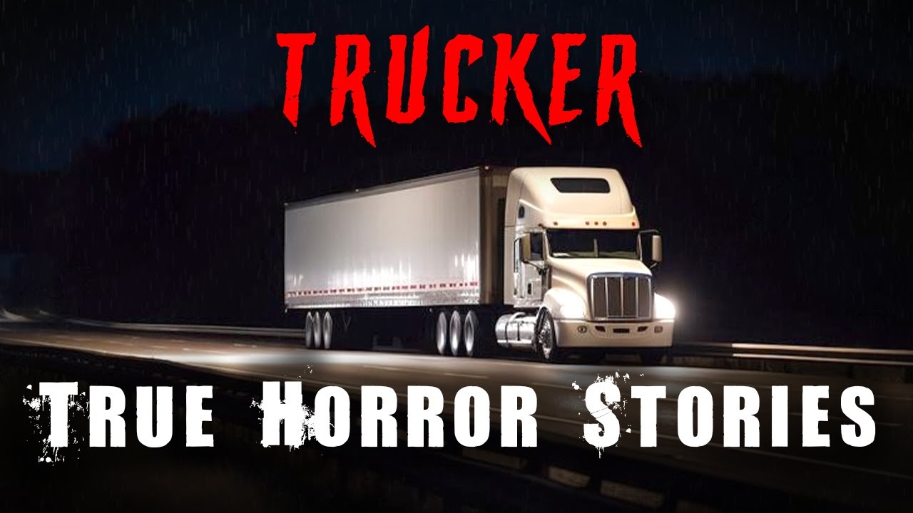 4 Disturbing TRUE Trucker Horror Stories