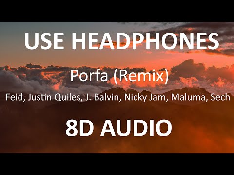 Feid, Justin Quiles, J. Balvin, Nicky Jam, Maluma, Sech - PORFA Remix ( 8D Audio / Letra ) 🎧