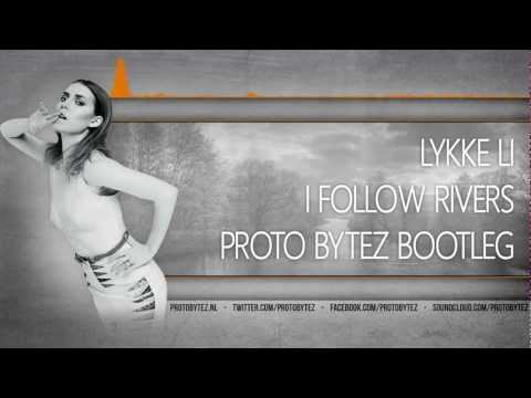 Lykke Li - I Follow Rivers (Proto Bytez Bootleg) (FREE RELEASE)