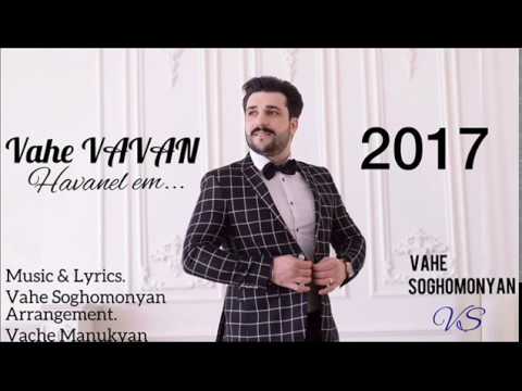 Vahe Soghomonyan - Havanel em //PREMIERE// NEW