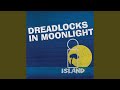 Dreadlocks In Moonlight