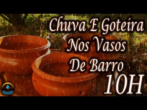 Som De Chuva E Goteira Nos Vasos De Barro  - 10 Horas (Dormir Bem)
