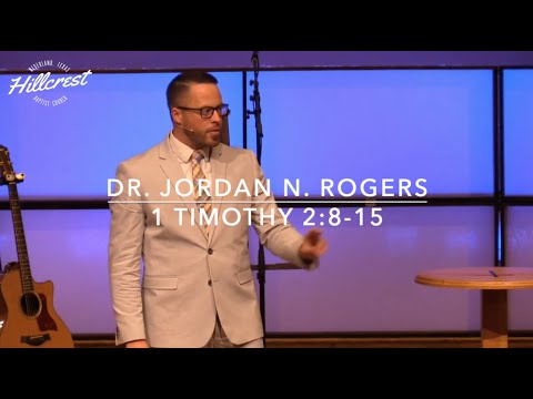 Expectations for the Church - 1 Timothy 2:8-15 (9.20.20) - Dr. Jordan N. Rogers