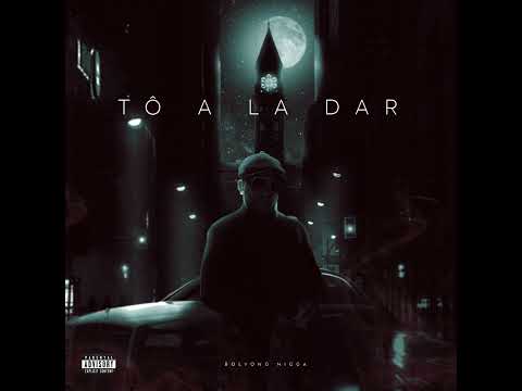 Bolyong - Tou a La dar (Feat. Wezsdy & Tonel Yheezy)