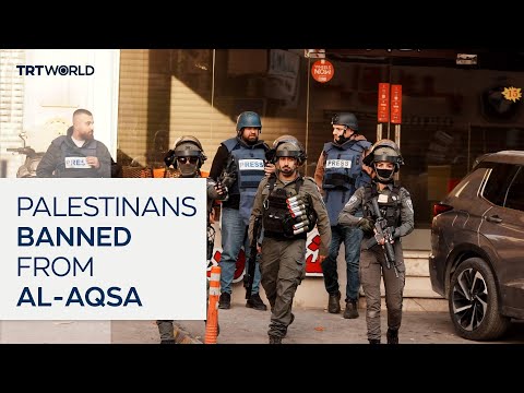 Palestinians face growing limits on access to Al-Aqsa Mosque