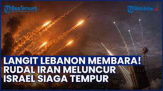 LANGIT LEBANON MENCEKAM! Rudal Iran Mengudara, Israel Langsung Aktifkan Sistem Pertahanan