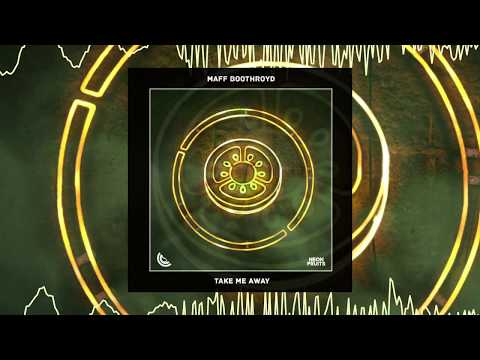 Maff Boothroyd - Take Me Away  🍉