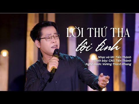 Lời thứ tha tội tình - Tiến Thành