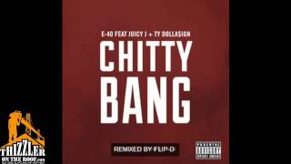 E-40 ft. Juicy J., Ty Dolla Sign - Chitty Bang [Flip-D Remix] [Thizzler.com]