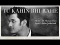 Tu Kahin Bhi Rahe - Official Music Video | Dr. Naman Dutt | Parinda | Sanyog Singh Kochar