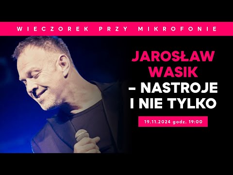Jarosław Wasik – NasTroje i nie tylko | Wieczorek przy Mikrofonie