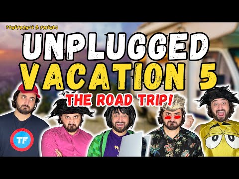 Unplugged Vacation 5 - The Road Trip! | ToneFrance & Friends