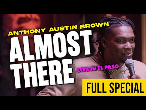 Anthony Austin Brown - Almost There | Full Stand Up Comedy Special