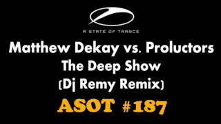 Matthew Dekay vs. Proluctors - The Deep Show (Dj Remy Remix)