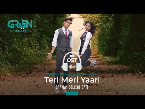 College Gate | OST | Teri Meri Yaari | Green TV Entertainment