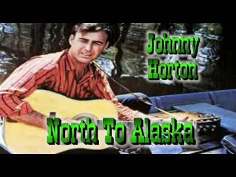 Johnny Horton   North To Alaska