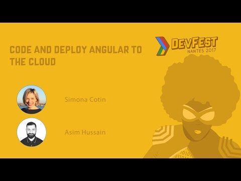 [DevFest Nantes 2017] Code and Deploy Angular to the Cloud