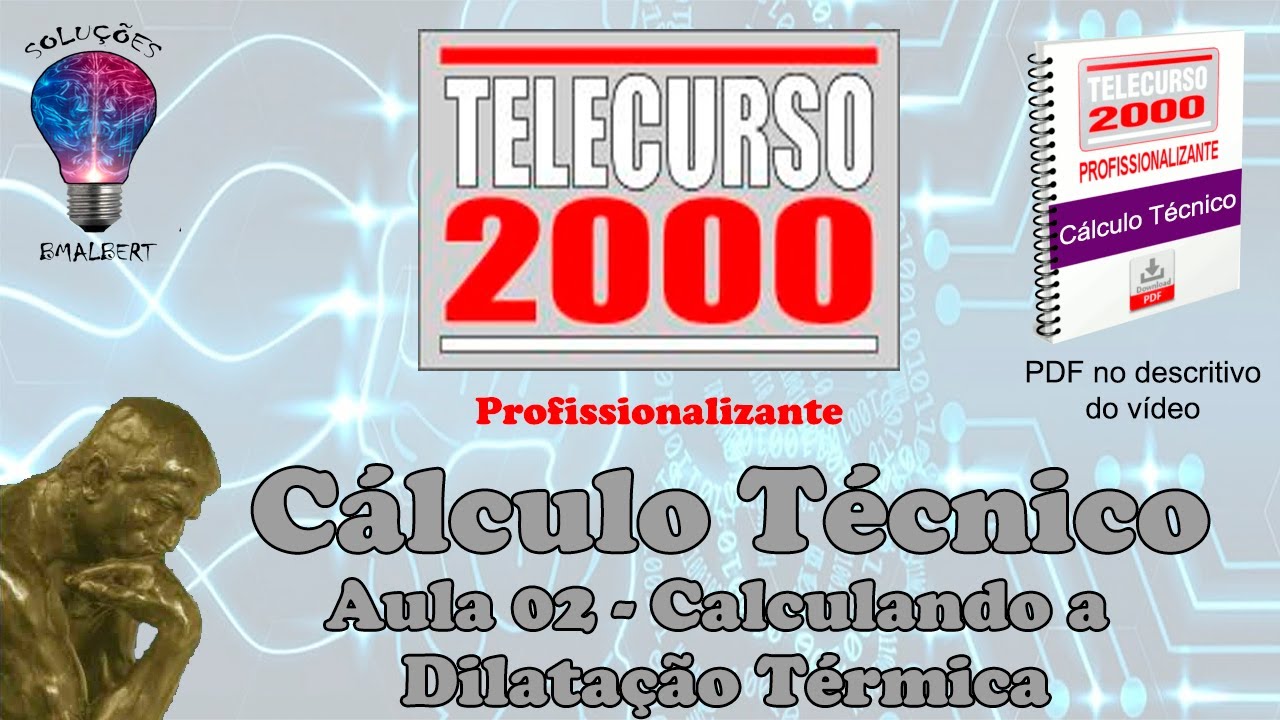 Telecurso 2000 - Cálculo Técnico - 02 Calculando a dilatação térmica