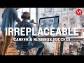 You Are Irreplaceable And In Demand JOB BUSINESS Career Success Subliminal Activation