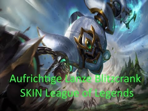 Aufrichtige Lanze Blitzcrank Skin Spotlight  (League of Legends)