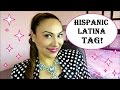 HISPANIC / LATINA TAG! 