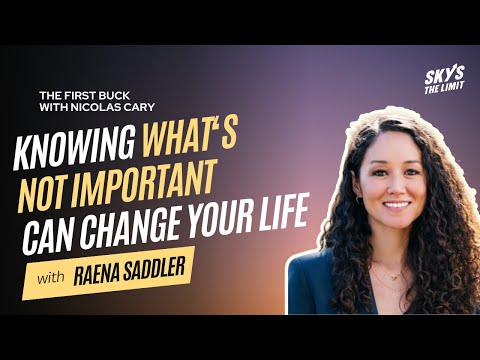 Knowing What's NOT Important Can Change Your Life with Raena ...
