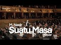 M. Nasir • Suatu Masa (Cover) • Orchestra Version