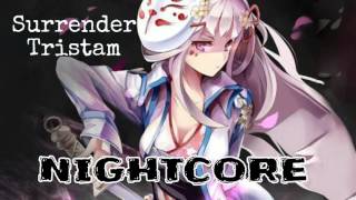 ¤《Nightcore》¤ Surrender ~ Tristam