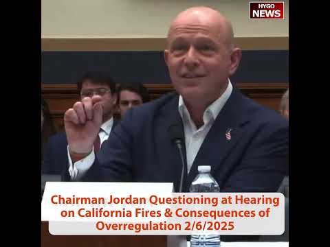 Chairman Jordan on California Fires & Overregulation, environmentalists staggering failures