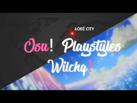 Osu! Playstyles [#1] - Wilchq!