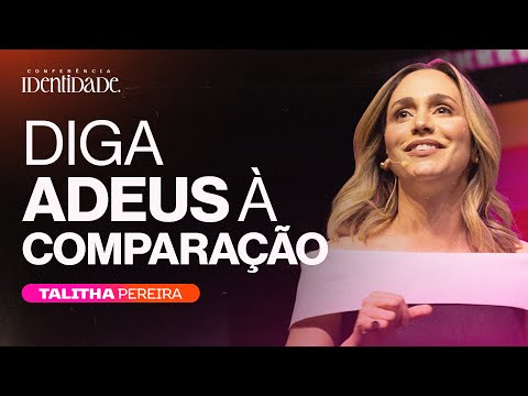 Diga adeus à COMPARAÇÃO - Talitha Pereira