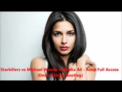 Starkillers vs Michael Woods vs Nadia Ali - Keep Full Access (Denis Kröger Bootleg)
