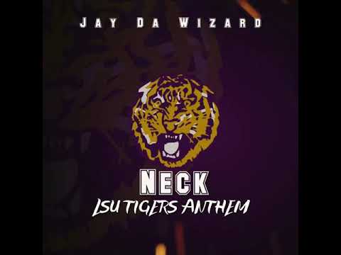 Jay Da Wizard - Neck (LSU Tigers Anthem) [Explicit Audio]