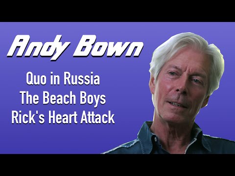 Andy Bown of Status Quo, Russia, The Beach Boys, Rick Parfitt